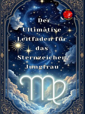 Der Ultimative Leitfaden für das Sternzeichen Jungfrau - ebook